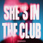 She's In The Club - Draxx Remix