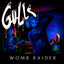 Gulls - Womb Raider