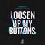 Loosen up My Buttons - Extended Mix