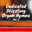 Dedicated Drizzling Organ Hymns Vol. 2 cover