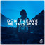 Don't Leave Me This Way - Extended Mix