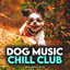 Dog Music Chill Club cover