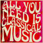 All You Need Is Classical Music cover