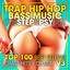 Trap Hip Hop Bass Music Dubstep & Psy Dub Top 100 Best Selling Chart Hits + DJ Mix V3 cover