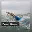 Dear, Ocean cover