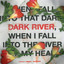 Dark River - Festival Version