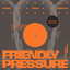 Friendly Pressure (I Wanna Be With You) - Skepsis 2017 Edit artwork