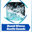 Beach Waves, Gentle Sounds cover