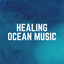 Healing Ocean Music cover