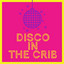 Disco In The Crib cover