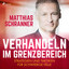 Verhandeln im Grenzbereich - Strategien und Taktiken für schwierige Fälle, Kapitel 80.2 & Verhandeln im Grenzbereich - Strategien und Taktiken für schwierige Fälle, Kapitel 81 & ... - Verhandeln im Grenzbereich - Strategien und Taktiken für schwierige Fälle (Ungekürzt) cover