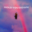 Hold You Down