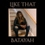 Batayah - Like That Commercial