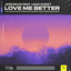 Love Me Better (feat. Leah Guest) - Extended Mix