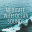 Meditate With Ocean Sounds cover