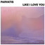 Like I love you