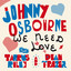Johnny Osbourne - We Need More Love (Feat. Tarrus Riley and Dean Fraser)