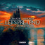 Let's Pretend - Outforce Extended Remix