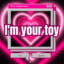 I'm your toy