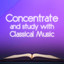 Concentrate and Study with Classical Music cover