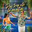 Harry Loria - Pas trop vite le matin