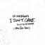 I Don't Care (Jonas Blue Remix) - Extended