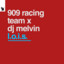 909 RACING TEAM & Dj Melvin - L.O.I.S. (Original Mix)