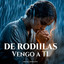 Ríos de Adoración - De Rodillas Vengo a Ti