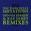 Imitations - Dennis Ferrer Extended Mix