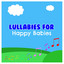 Lullabies for Happy Babies cover