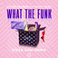 What The Funk (feat. Danny Shah) - Steve Aoki Remix