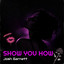 Josh Garnett - Show You How