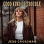 Jess Crossman - Good Kind of Trouble