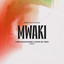 Mwaki feat. Sofiya Nzau - Chris Avantgarde & Kevin de Vries Remix Extended