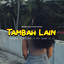 TAMBAH LAIN cover