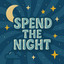 Spend the Night - Extended MIX