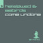 Come Undone - Extended Mix