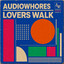 Audiowhores - Lovers Walk