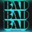 BAD - Extended Mix