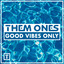 Good Vibes Only - VIP