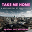 Take Me Home (Original Cast Recording) cover