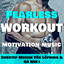 Fearless Workout - Motivation Music: Dubstep Muziek För Löpning & Gå Ner i Vikt cover