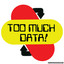 Too Much Data - Patrick Topping Remix