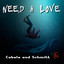 Cabela and Schmitt - Need A Love