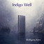Wolfgang Korn - Indigo Well