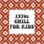 1970s Chill For Kids cover