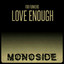 Love Enough