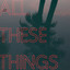 All These Things cover
