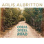 Arlis Albritton - Coral Shell Road