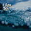 I Sea You cover